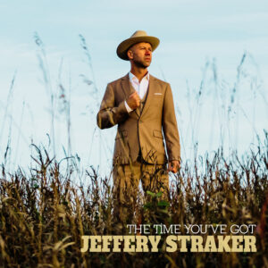 The Time You've Got - Jeffery Straker